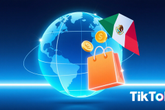 TikTok墨西哥跨境店开放入驻，支持90天免